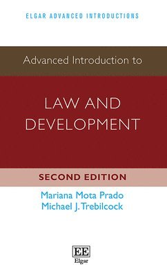 Mariana M. Prado, Michael J. Trebilcock - Advanced Introduction to Law and Development, Inbunden