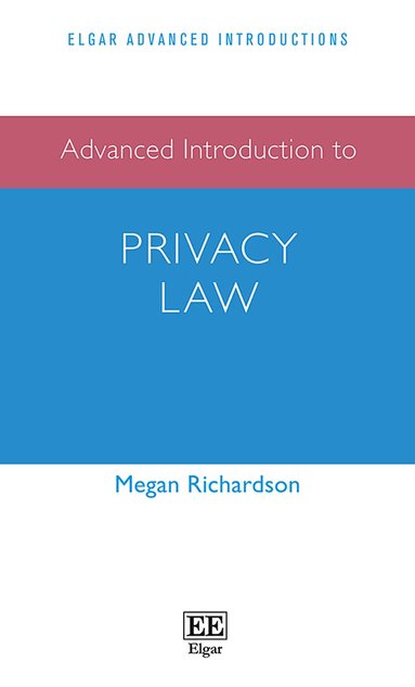 Megan Richardson - Advanced Introduction to Privacy Law, Inbunden