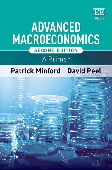 Patrick Minford, David Peel - Advanced Macroeconomics, Inbunden