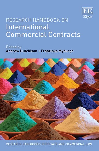 Andrew Hutchison, Franziska Myburgh - Research Handbook on International Commercial Contracts, Inbunden