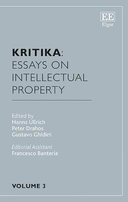 Hanns Ullrich, Peter Drahos, Gustavo Ghidini - Kritika: Essays on Intellectual Property, Inbunden