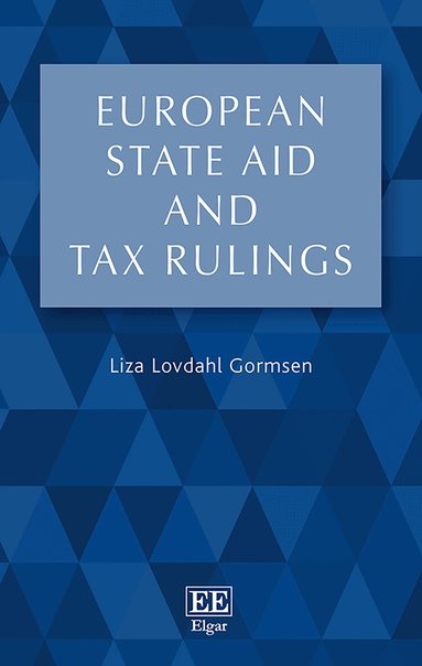Liza Lovdahl Gormsen - European State Aid and Tax Rulings, Inbunden