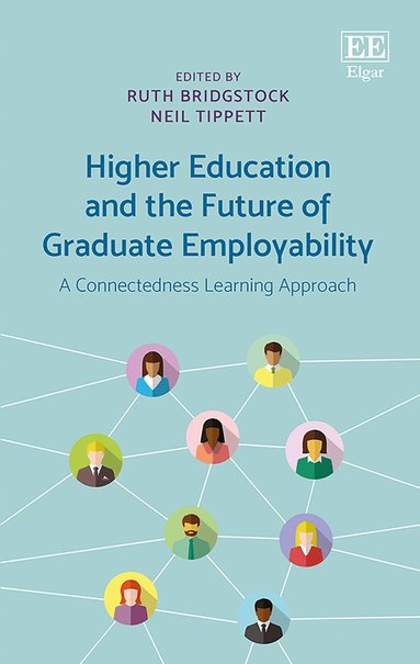 Ruth Bridgstock, Neil Tippett - Higher Education and the Future of Graduate Employability, Inbunden