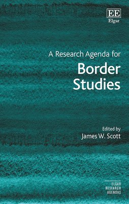 James W. Scott - Research Agenda for Border Studies, Inbunden