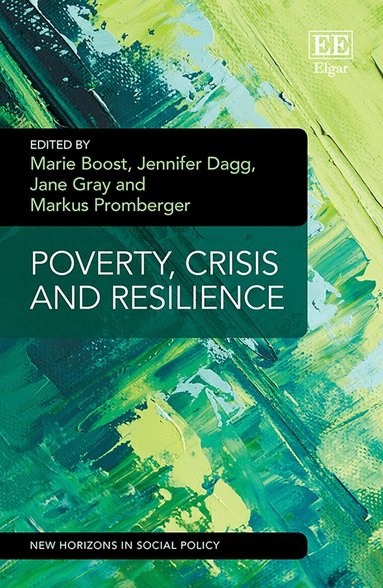 Marie Boost, Jennifer Dagg, Jane Gray, Markus Promberger - Poverty, Crisis and Resilience, Inbunden