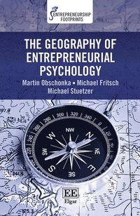 bokomslag The Geography of Entrepreneurial Psychology