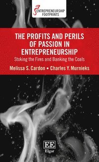 bokomslag The Profits and Perils of Passion in Entrepreneurship
