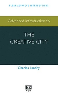bokomslag Advanced Introduction to the Creative City