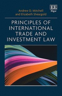 bokomslag Principles of International Trade and Investment Law