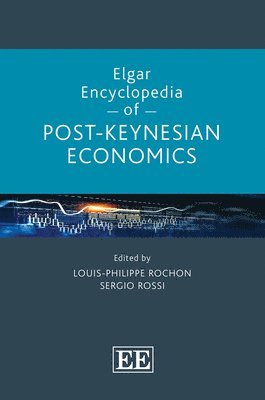 Louis-Philippe Rochon, Sergio Rossi - Elgar Encyclopedia of Post-Keynesian Economics, Inbunden