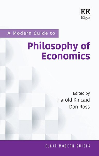 Harold Kincaid, Don Ross - Modern Guide to Philosophy of Economics, Inbunden