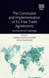 bokomslag The Conclusion and Implementation of EU Free Trade Agreements