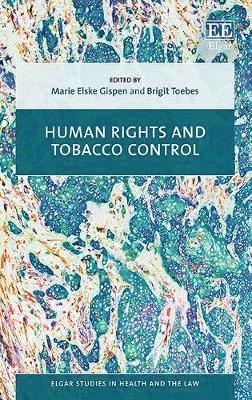 Marie E. Gispen, Brigit Toebes - Human Rights and Tobacco Control, Inbunden