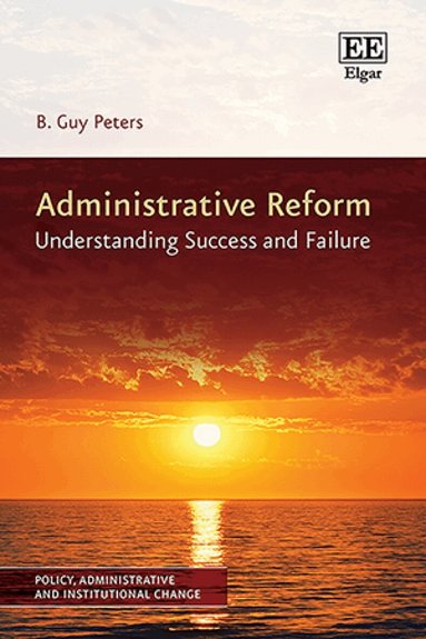 B G. Peters - Administrative Reform, Inbunden