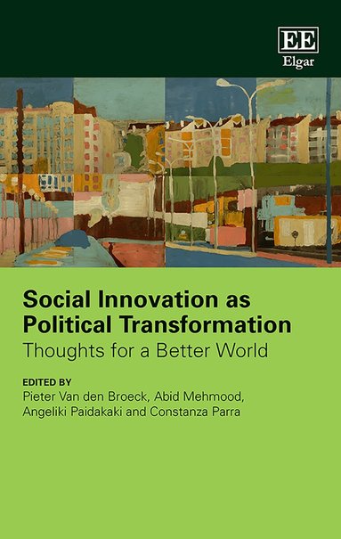 Pieter Van den Broeck, Abid Mehmood, Angeliki Paidakaki, Constanza Parra - Social Innovation as Political Transformation, Häftad