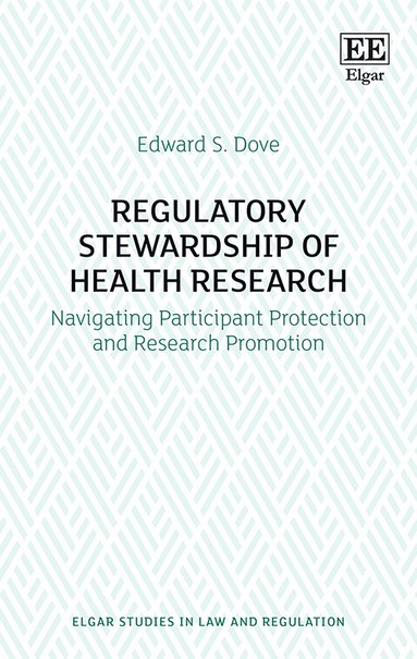 Edward S. Dove - Regulatory Stewardship of Health Research, Inbunden