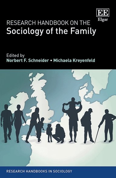 Norbert F. Schneider, Michaela Kreyenfeld - Research Handbook on the Sociology of the Family, Inbunden