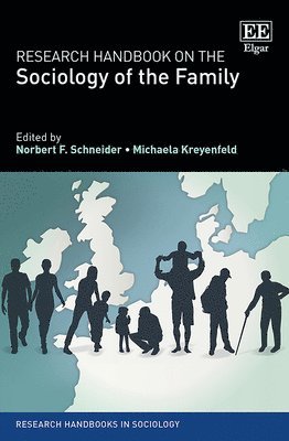 Norbert F. Schneider, Michaela Kreyenfeld - Research Handbook on the Sociology of the Family, Inbunden