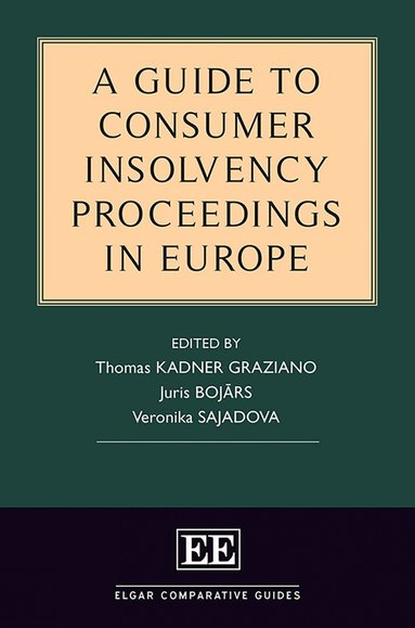 Thomas Kadner Graziano, Juris Bojārs, Veronika Sajadova - Guide to Consumer Insolvency Proceedings in Europe, Inbunden