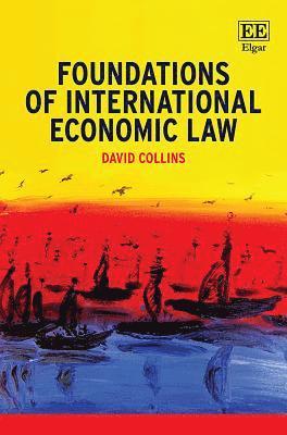 bokomslag Foundations of International Economic Law