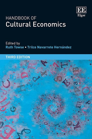 Ruth Towse, Trilce Navarrete Hernández - Handbook of Cultural Economics, Third Edition, Inbunden