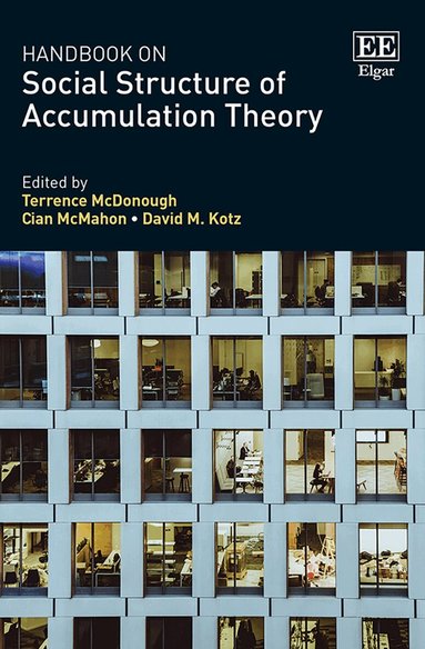 Terrence McDonough, Cian T. McMahon, David M. Kotz - Handbook on Social Structure of Accumulation Theory, Inbunden