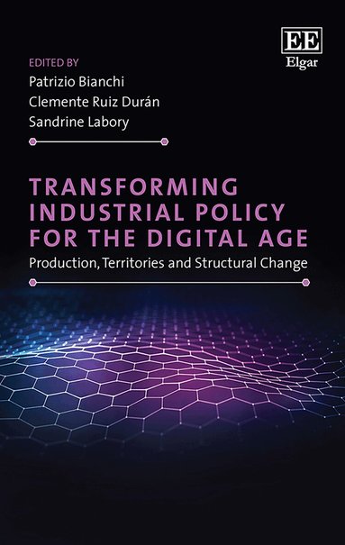 Patrizio Bianchi, Clemente R. Durán, Sandrine Labory - Transforming Industrial Policy for the Digital Age, Inbunden