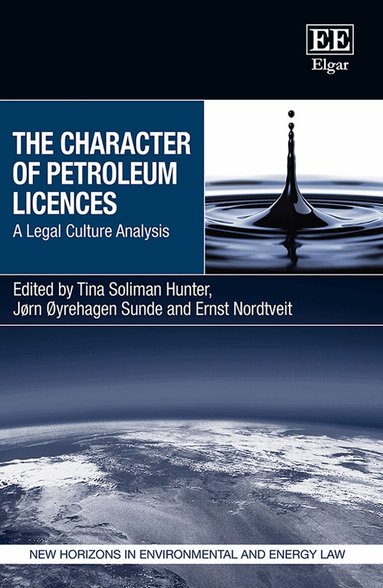 Tina Soliman Hunter, Jørn Øyrehagen Sunde, Ernst Nordtveit - Character of Petroleum Licences, Inbunden
