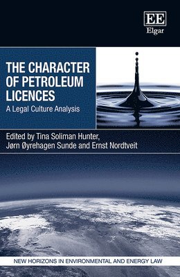 Tina Soliman Hunter, Jørn Øyrehagen Sunde, Ernst Nordtveit - Character of Petroleum Licences, Inbunden