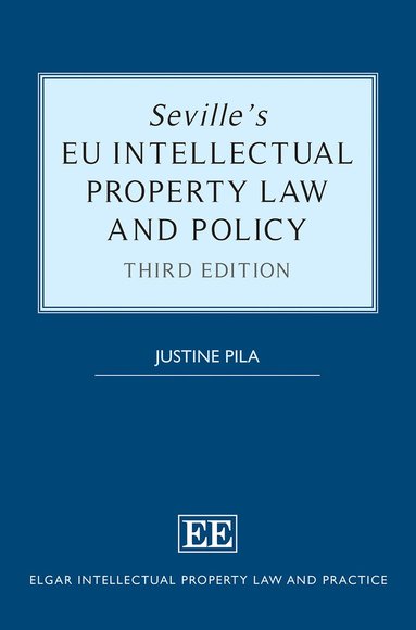 bokomslag Seville's EU Intellectual Property Law and Policy