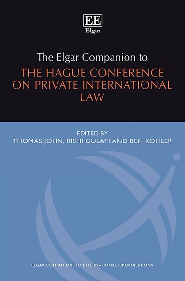 Thomas John, Rishi Gulati, Ben Koehler - Elgar Companion to the Hague Conference on Private International Law, Inbunden