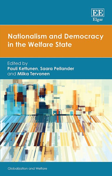 Pauli Kettunen, Saara Pellander, Miika Tervonen - Nationalism and Democracy in the Welfare State, Inbunden