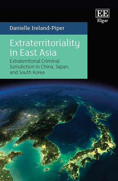 Danielle Ireland-Piper - Extraterritoriality in East Asia, Inbunden