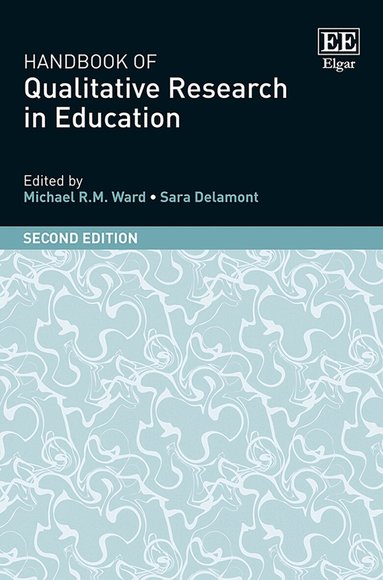 Michael R.M. Ward, Sara Delamont - Handbook of Qualitative Research in Education, Inbunden