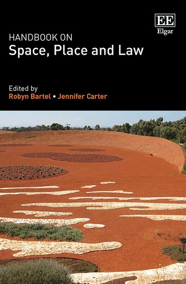 Robyn Bartel, Jennifer Carter - Handbook on Space, Place and Law, Inbunden