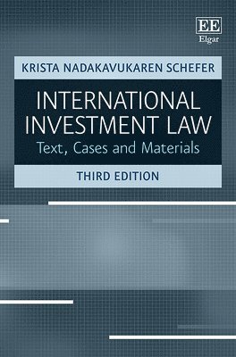 Krista Nadakavukaren Schefer - International Investment Law, Häftad