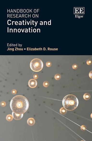 Jing Zhou, Elizabeth D. Rouse - Handbook of Research on Creativity and Innovation, Inbunden