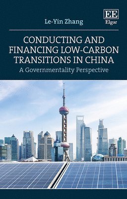 Conducting and Financing Low-carbon Transitions in China 1