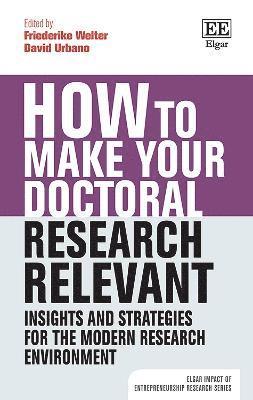 How to Make your Doctoral Research Relevant 1