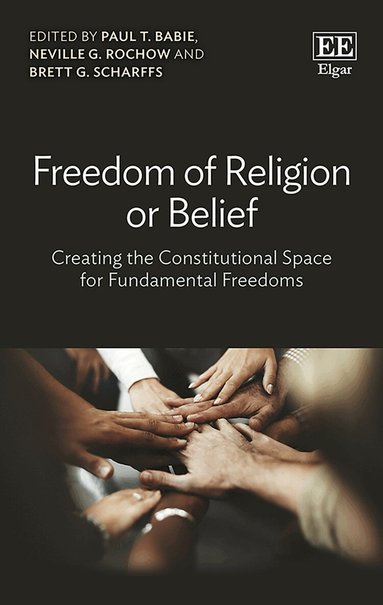 Paul Babie T. Babie, Neville G. Rochow, Brett G. Scharffs - Freedom of Religion or Belief, Inbunden