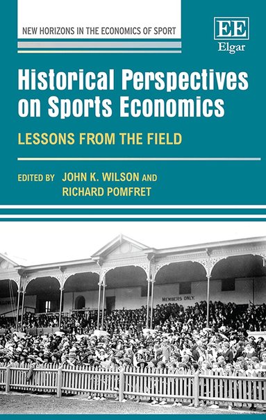 John K. Wilson, Richard Pomfret - Historical Perspectives on Sports Economics, Inbunden