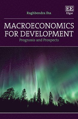 Raghbendra Jha - Macroeconomics for Development, Inbunden