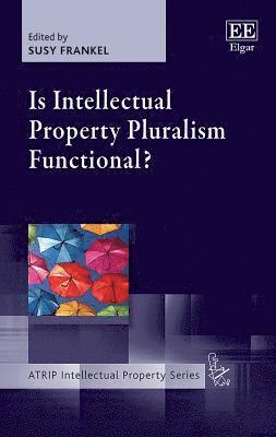 Is Intellectual Property Pluralism Functional? 1