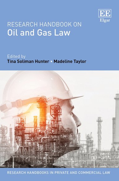 Tina Soliman Hunter, Madeline Taylor - Research Handbook on Oil and Gas Law, Inbunden