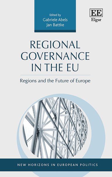 Gabriele Abels, Jan Battke - Regional Governance in the EU, Inbunden