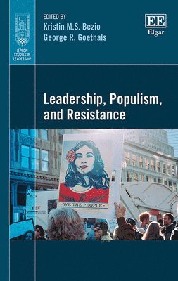 Kristin M.S. Bezio, George R. Goethals - Leadership, Populism, and Resistance, Inbunden