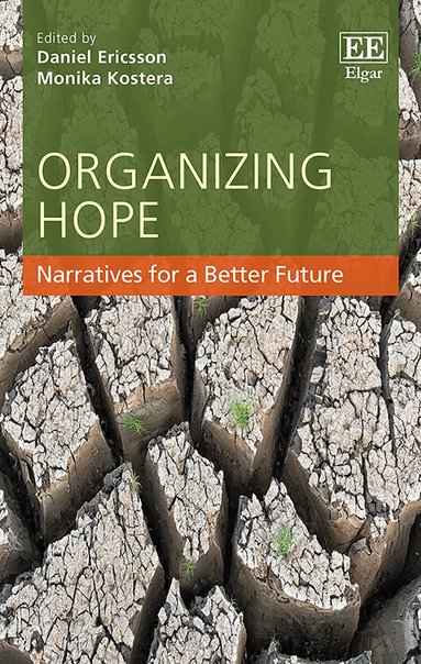Daniel Ericsson, Monika Kostera - Organizing Hope, Inbunden