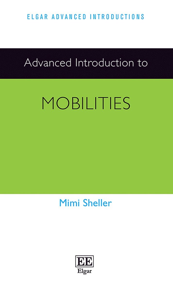 Mimi Sheller - Advanced Introduction to Mobilities, Häftad