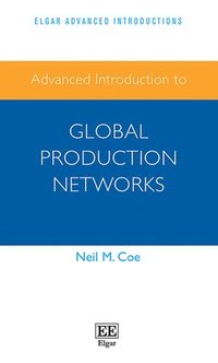 bokomslag Advanced Introduction to Global Production Networks
