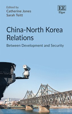 Catherine Jones, Sarah Teitt - China–North Korea Relations, Inbunden